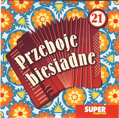 Przeboje Biesiadne - Super Express vol.21 - Przeboje Biesiadne - Super Express vol.21.jpg