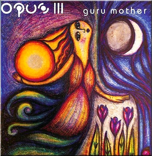 Opus III - Guru Mother 1994 - 9d534e391a29c63c374034f895c8ef12_full.jpg