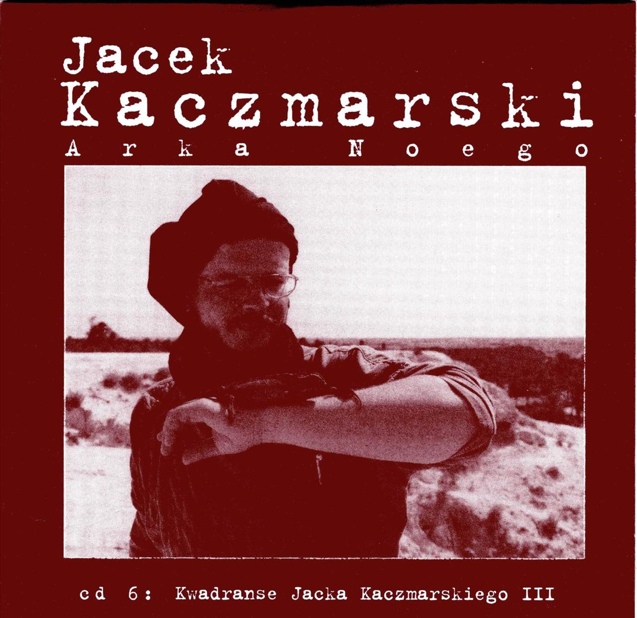 Okładki do płyt - 2007-Arka Noego-Kwadranse Jacka Kaczmarskiego III.jpg