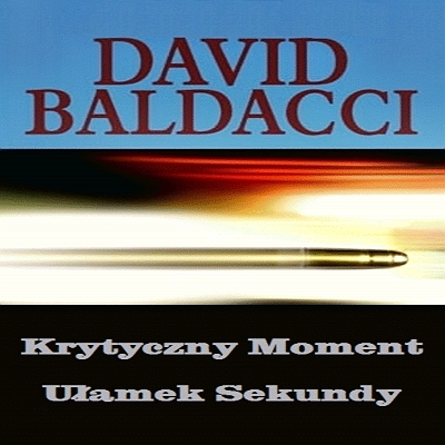 David Baldacci - Krytyczny Moment - David Baldacci - Krytyczny Moment.jpg